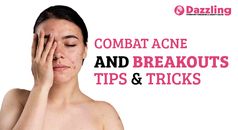 combat acne and breakouts