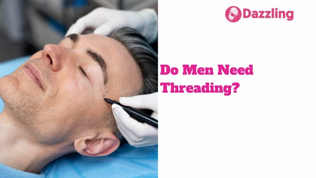 Do Men Need Threading?