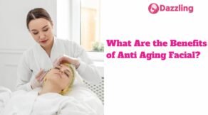 What Are the Benefits of Anti Aging Facial?