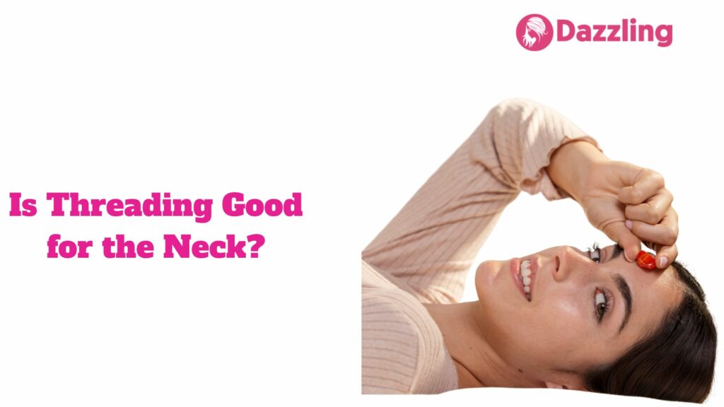 Is Threading Good for the Neck?