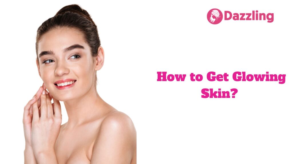 How to Get Glowing Skin?
