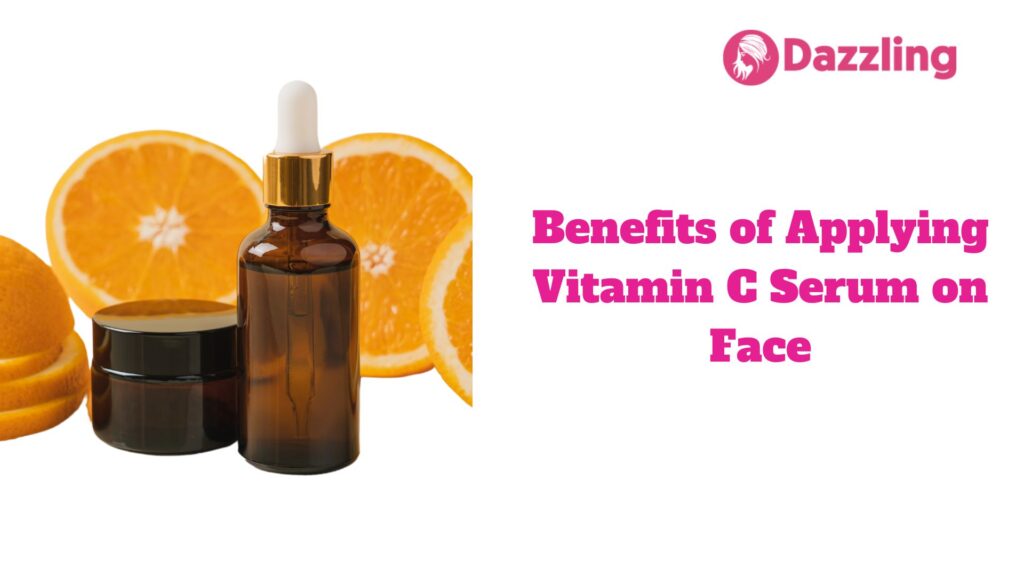 Benefits of Applying Vitamin C Serum on Face