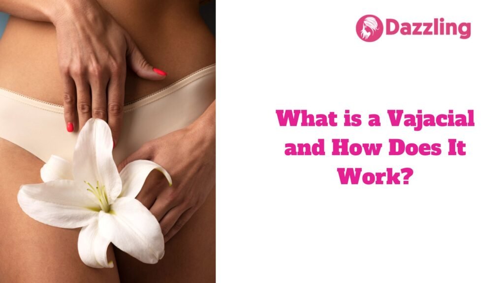 What is a Vajacial and How Does It Work?