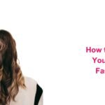 How to Grow Your Hair Faster?