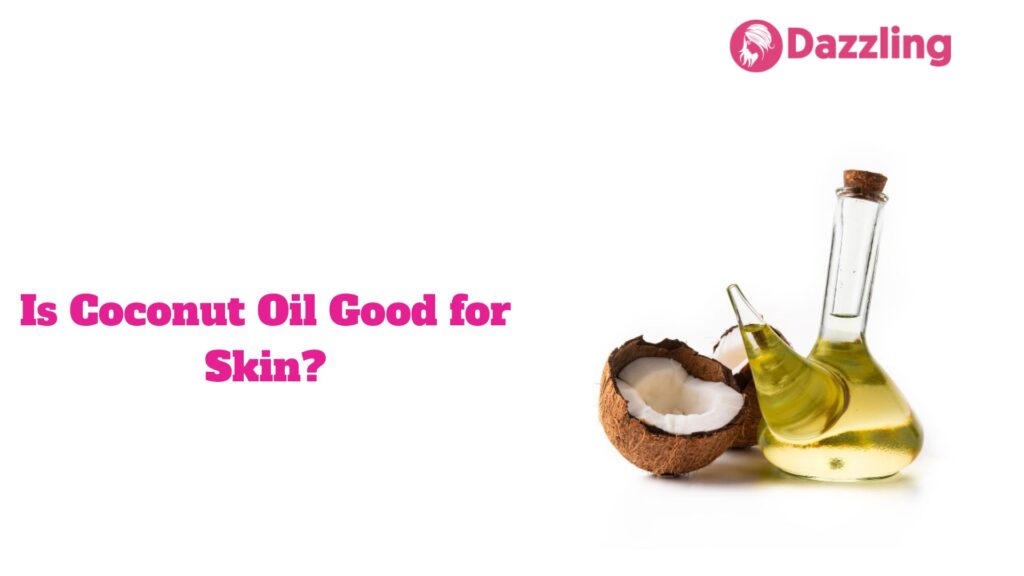 Is Coconut Oil Good for Skin?