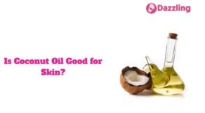 Is Coconut Oil Good for Skin?