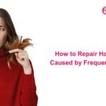 How to Repair Hair Damage Caused by Frequent Washing?