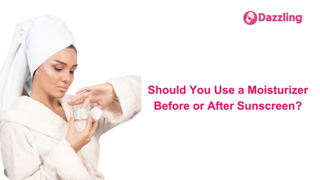 Should You Use a Moisturizer Before or After Sunscreen?