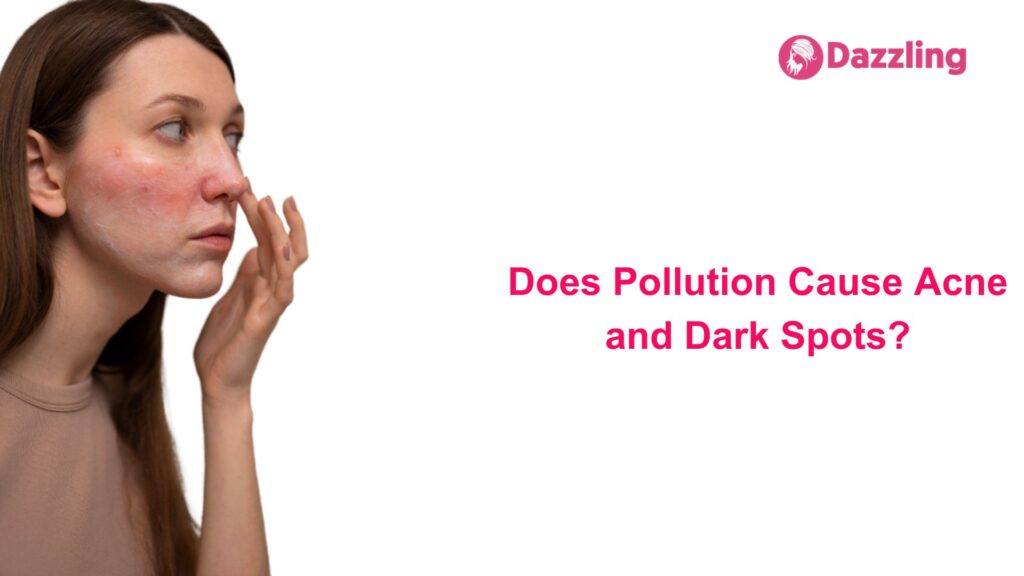 Does Pollution Cause Acne and Dark Spots?