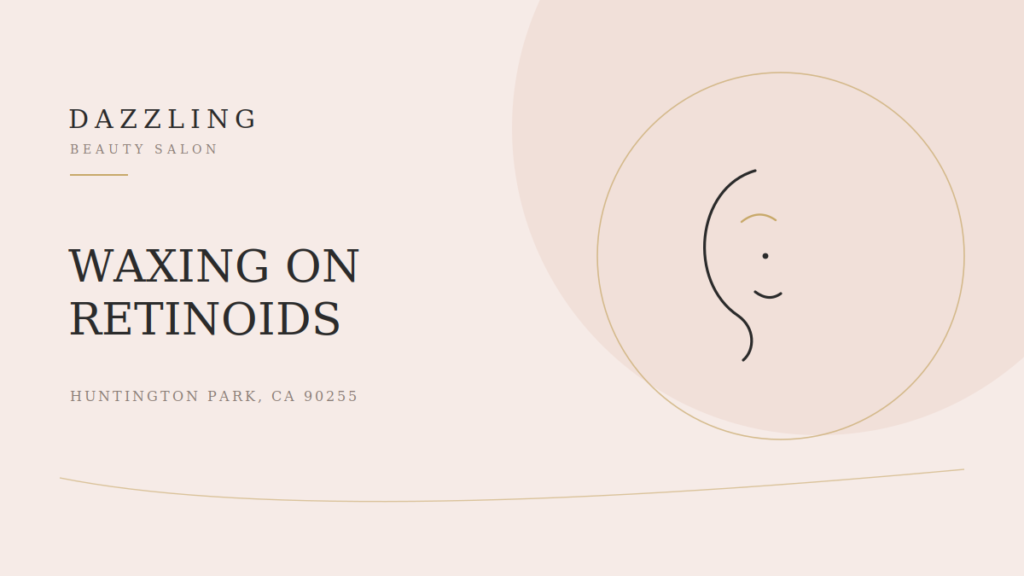 Waxing on Accutane or Retinoids: What You Must Tell Your Esthetician