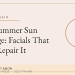 Post-Summer Sun Damage: Facials That Help Repair It — Dazzling Beauty Salon, Huntington Park CA